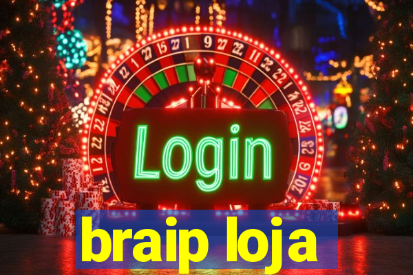 braip loja